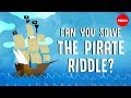 Can you solve the pirate riddle  alex gendler
