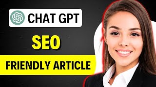 HOW TO WRITE SEO FRIENDLY ARTICLE USING AI