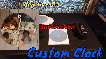 How to make a Custom Clock |  Sublimation Clock