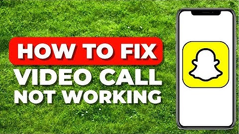 How To Fix Snapchat Video Call Not Working  - 2023 Full Guide