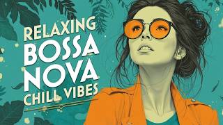 Relaxing Bossa Nova &amp; Chill Bossa - Latin Jazz Mix For Study | Smooth Brazilian Rhythms 2026