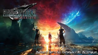 Final Fantasy VII Rebirth Chapter 12 Part 2 Full Playthrough & Collectables #finalfantasyviirebirth