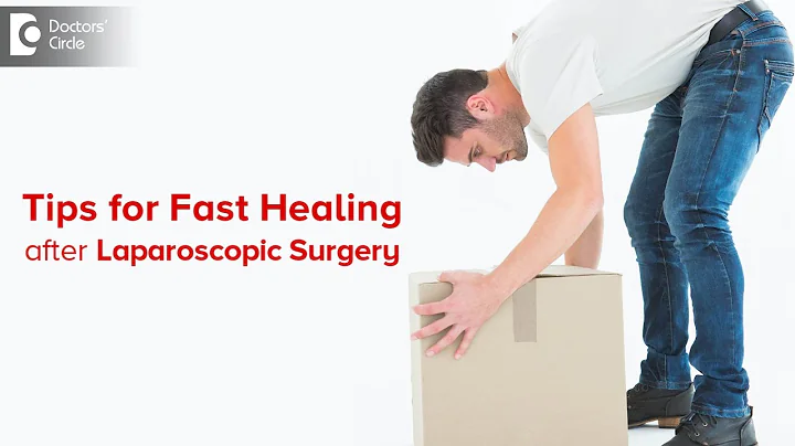 Do’s & Don’t’s after Laparoscopic Surgery | Wound healing Tips -Dr. Nanda Rajneesh| Doctors' Circle - DayDayNews