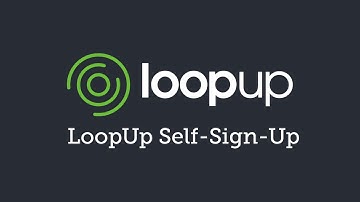 Getting Started with LoopUp - Self-Sign-Up