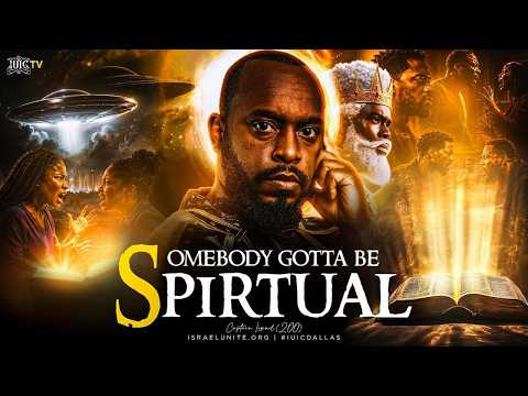 SOMEBODY GOTTA BE SPIRITUAL!!