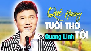 QUÊ HƯƠNG TUỔI THƠ TÔI - Quang Linh | Official Music Video