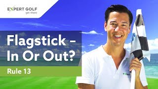 FLAGSTICK IN OR OUT | Which is BETTER?