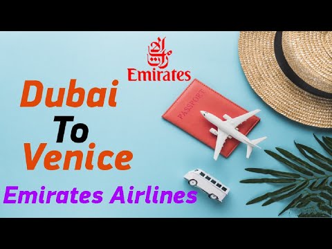 Dubai to Venice on Emirates airlines | Dubai | venice |