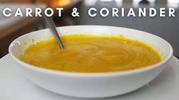 How to make Carrot & Coriander soup | Easy rustic recipe