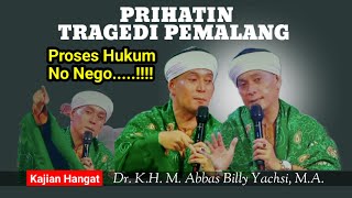 Download Lagu PRIHATIN TRAGEDI PEMALANG - PROSES HUKUM NO NEGO - K.H. M. ABBAS BILLY YACHSI MP3 Download Lagu PRIHATIN TRAGEDI PEMALANG - PROSES HUKUM NO NEGO - K.H. M. ABBAS BILLY YACHSI MP3