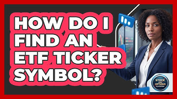 How Do I Find An ETF Ticker Symbol? - Stock and Options Playbook