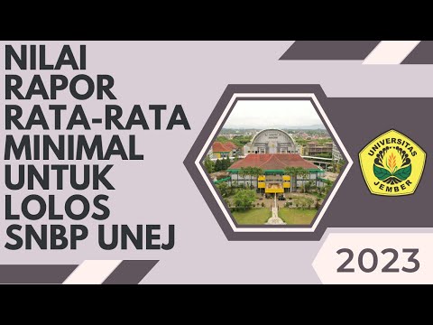 Nilai Rata-Rata Minimal (NRM) Rapor untuk Lolos SNBP Unej 2023