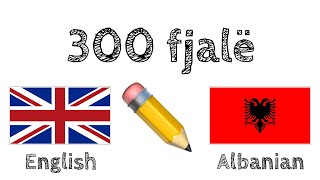 300 fjalë + Lexim dhe dëgjim: - Anglisht + Shqip - (folës amtar)