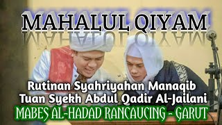 MAHALUL QIYAM | RUTINAN MABES AL-HADAD RANCAUCING GARUT Bersama CENG MADEN & KH RADEN AHMAD SYATIBI