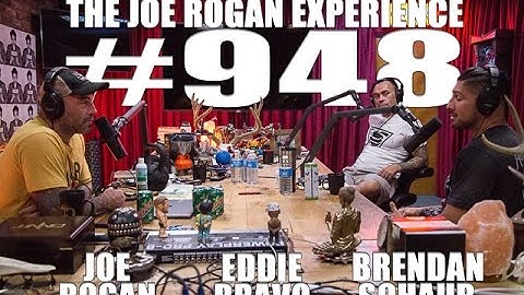 Joe Rogan Experience #948 - Brendan Schaub & Eddie Bravo