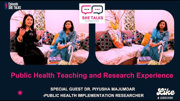 Public Health Teaching & Research Experience of Dr. Piyusha Majumdar ||SHE TALKS with Kusum KC|| EP1