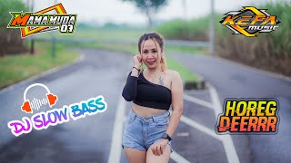 DJ SLOW BASS 2023 FEAT KEFA MUSIC | HOREG  DEERRR (MAMAMUDA07)