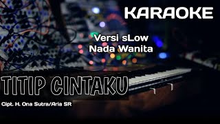 Karaokelirik Titip Cinta Versi Slow Lida  Cipt H Ona Sutra  Nada Wanita