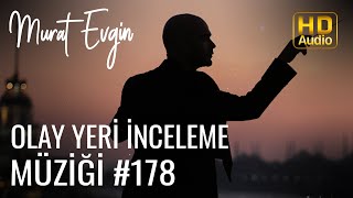 Murat Evgin - Olay Yeri İnceleme Müziği 2 (Official Audio)