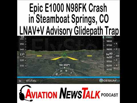414 Epic E1000 N98FK Crash at Steamboat Springs: LNAV+V Advisory Glidepath Trap
