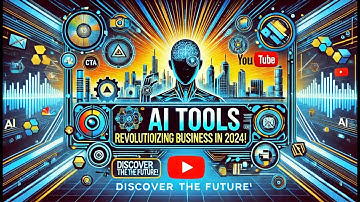 AI Tools Revolutionizing Business in 2024