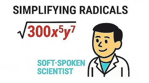 Simplifying Radicals | √(300x⁵y⁷) Step-By-Step Tutorial