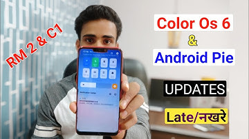 Realme Color Os 6 & Android Pie Updates ke Nakhre! Why Late in RM2 & C1
