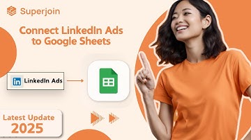 Connect LinkedIn Ads with Google Sheets | (2025) | Superjoin