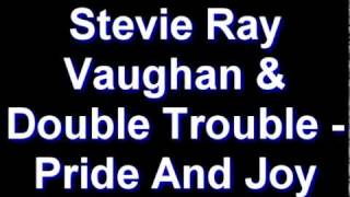 Stevie Ray Vaughan & Double Trouble - Pride And Joy