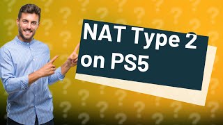 Is NAT Type 2 good for PS5?