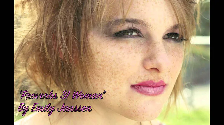Proverbs 31 Woman by Emily Janssen