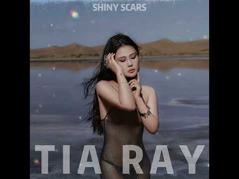 TIA RAY 袁娅维 - 《SHINY SCARS》歌词(Lyrics)