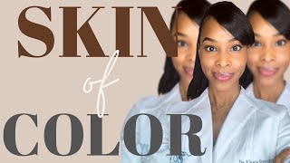 WHAT YOU NEED TO KNOW ABOUT SKIN OF COLOR