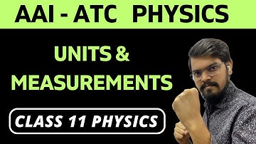 1.1) Units & Measurements | AAI-ATC Physics | Concepts & PYQs | Class 11 Physics | Chapter 1