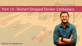 Part 13 : Restart Stopped Docker Container | Docker for Beginners