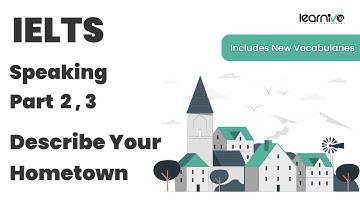 IELTS Speaking Part 2 & 3 | Describe Your Hometown | Sample Answer + Vocabulary | Learnivo #ielts