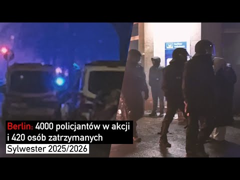 Berlin: 4000 policjantów w akcji i 420 osób zatrzymanych | Sylwester 2025/2026