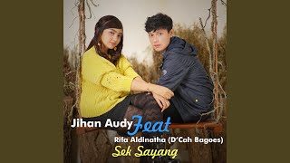 Download Lagu Sek Sayang (feat. Rifa Aldinatha)