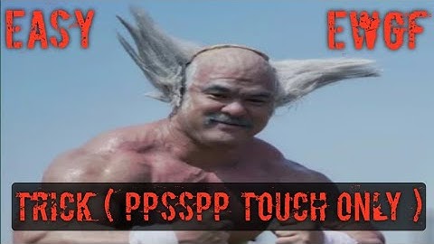 Easy EWGF Trick for Tekken ( Ppsspp ). Only work on TouchScreen