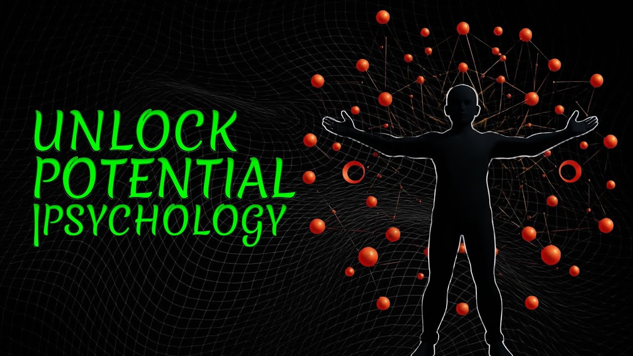 Unlock Your Full Potential | Understanding Psychology - YouTube