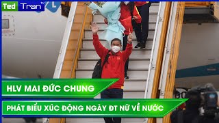 Full: ĐT nữ Việt Nam về nước xúc động đến phát khóc, được chào đón hoành tráng cờ hoa rợp trời