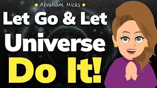 Let Go & Let God! ”Clearest Explanation” 🧘‍♀️😇 Abraham Hicks 2024