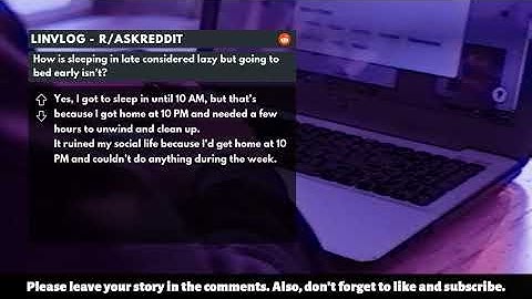 r/AskReddit | How is sleeping in late considered lazy but going to bed early isn’t?