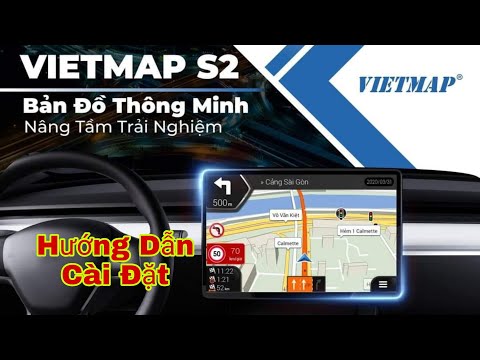 #2023 Hướng Dẫn Cài Đặt Bản Đồ Vietmap S2 Phiên Bản 2023