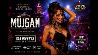 🔥 Müjgan Turkish Folk Techno Cover Remix 🎧 Dj Batu Festival Bass Version (2026)