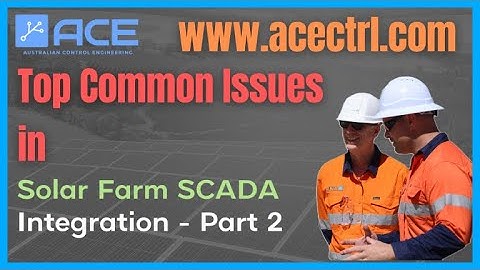 Solar Farm SCADA Integration Deep Dive Part 2: Tackling Communication Challenges