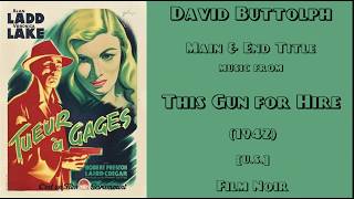 David Buttolph: This Gun for Hire (1942)