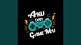 Download Lagu Aku Dan Game Mu Download Lagu Aku Dan Game Mu