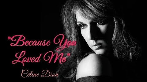 "Because You Loved Me" by Celine Dion (Sign Language)