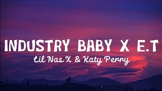 Industry baby X E.T (Lyrics) Lil Nas X & Katy Perry